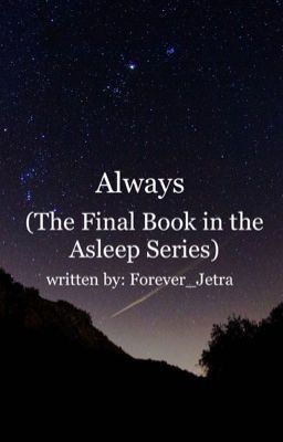 Always - The Final Book in the Asleep Series