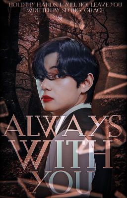 ✔Always with You[Kim Taehyung X Reader]