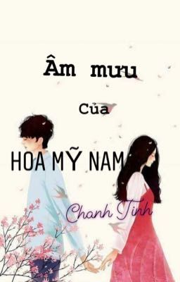 Âm mưu của hoa mỹ nam - Chanh Tinh