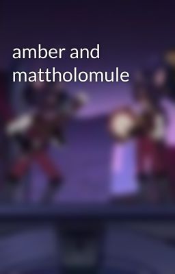 amber and mattholomule 