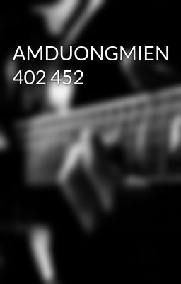 AMDUONGMIEN 402 452