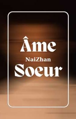 âme soeur • naizhan