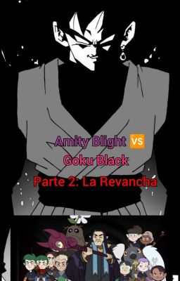 Amity Blight 🆚 Goku Black 2: La Revancha 