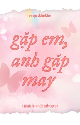 [AMMIH] gặp em, anh gặp may