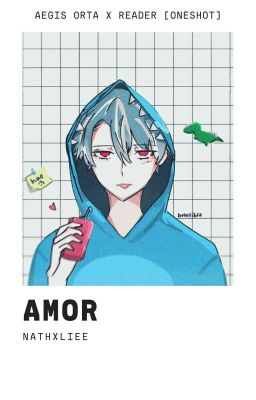 ➤ ᎒ Amor; Aegis Orta x Reader [OneShot]. ⸝⸝ ៹