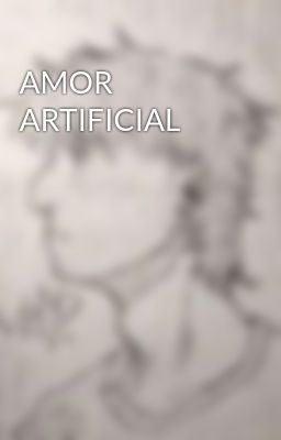 AMOR ARTIFICIAL