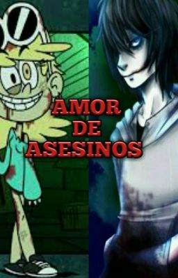 Amor de asesinos (Leni x Jeff)