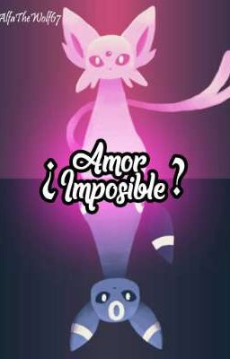 ¿Amor Imposible?  [UmbreonXEspeon]