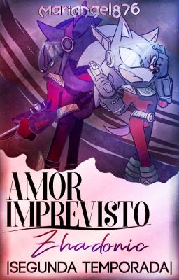 ❝Amor Imprevisto❞│Zʜᴀᴅᴏɴɪᴄ│Segunda Temporada│AU