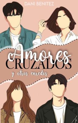 Amores Cruzados Y Otros Enredos 