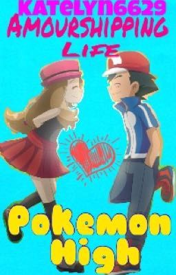 Amourshipping Life: Pokemon High [On Hold]