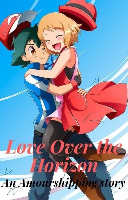 Amourshipping - Love Over the Horizon!