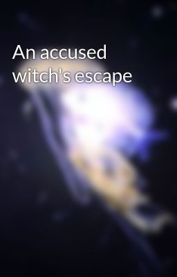 An accused witch's escape