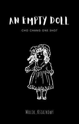  An empty doll || Cho Chang one shot