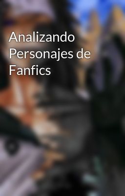 Analizando Personajes de Fanfics