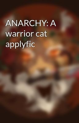 ANARCHY: A warrior cat applyfic