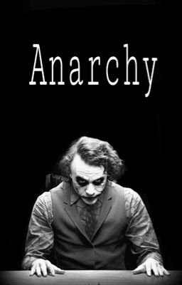 Anarchy [Joker/ O.C. Fan Fiction] On Hold