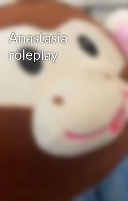 Anastasia roleplay 