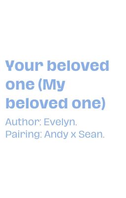 Andy x Sean; Your beloved one (My beloved one)