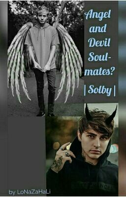 Angel and Demon Soulmates? ||Solby||✔