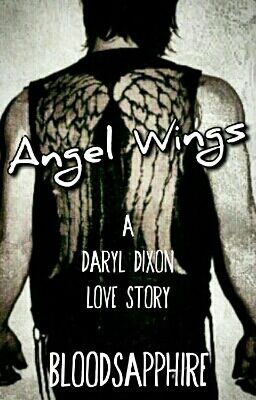 Angel Wings || Daryl Dixon Love Story