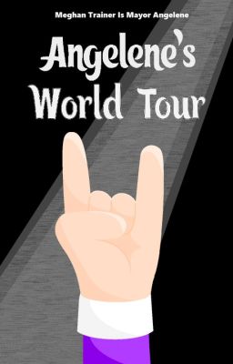 Angelene's World Tour [REDO VERSION]