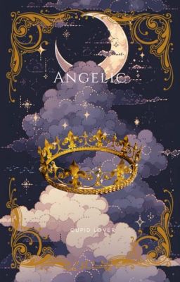 Angelic (x reader novel)