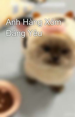 Anh Hàng Xóm Đáng Yêu