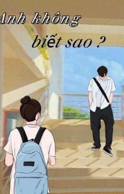 Anh không biết sao ?