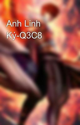 Anh Linh Ký-Q3C8