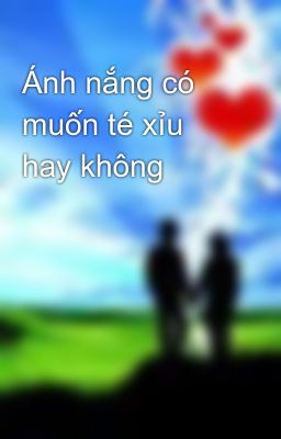 Ánh nắng có muốn té xỉu hay không