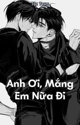 Anh ơi, mắng em nữa đi