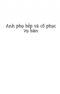 Anh phụ bếp và cô phục vụ bàn