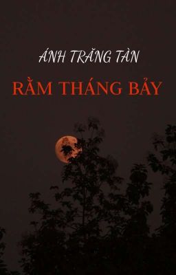 Ánh Trăng Tàn Rằm Tháng Bảy | duyên gái | thuần Việt