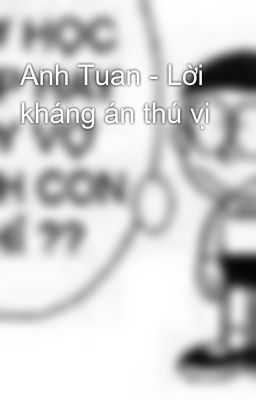 Anh Tuan - Lời kháng án thú vị