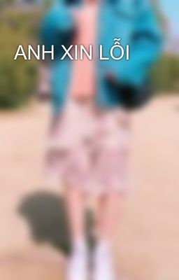 ANH XIN LỖI