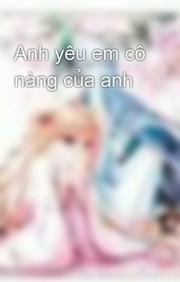 Anh yêu em cô nàng của anh