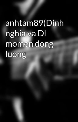 anhtam89(Dinh nghia va Dl momen dong luong