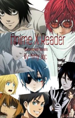 anime Characters x reader (one-shots/senarios) (Request Open)