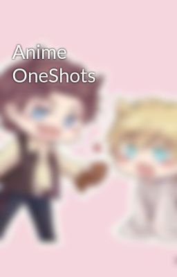 Anime OneShots