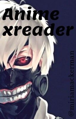 Anime xreader💕🍃{IN PAUSA}