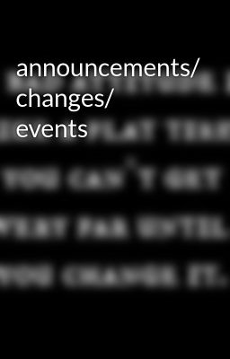 announcements/ changes/ events