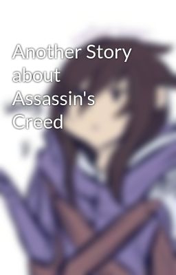 Another Story about Assassin's Creed