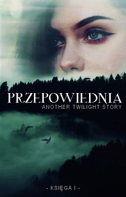 ANOTHER TWILIGHT STORY [KSIĘGA I: PRZEPOWIEDNIA]