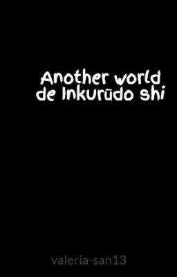 Another world de Inkurūdo shi