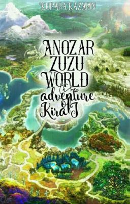 Anozar Zuzu World: The Adventure Of Kira J