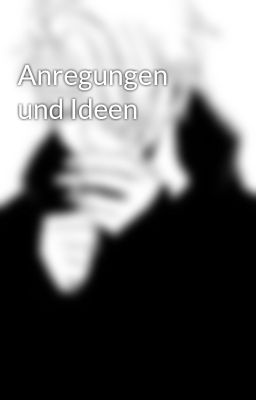 Anregungen und Ideen 