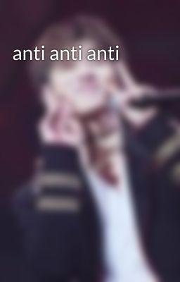 anti anti anti