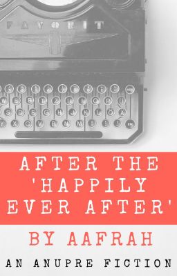 AnuPre SS ~ After The 'Happily Ever After'