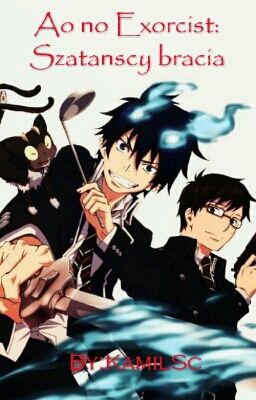 Ao no exorcist: Szatńscy Bracia